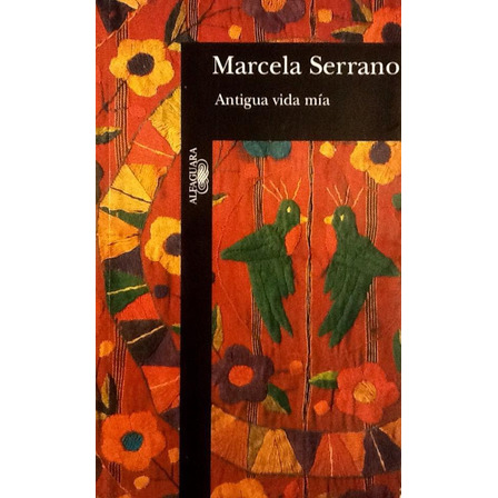 Antigua Vida Mía - Marcela Serrano Antigua Vida Mía - Marcela Serrano