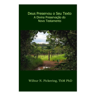 Libro: Deus Preservou O Seu Texto: A Divina Preservação Do Libro: Deus Preservou O Seu Texto: A Divina Preservação Do