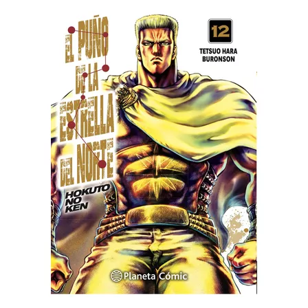 El Puño De La Estrella Del Norte (hokuto No Ken) Nº 12/18, De Tetsuo Hara. Editorial Planeta, Tapa Blanda En Español, 2023