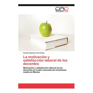 Libro: La Motivación Y Satisfacción Laboral De Los Docentes: Libro: La Motivación Y Satisfacción Laboral De Los Docentes: