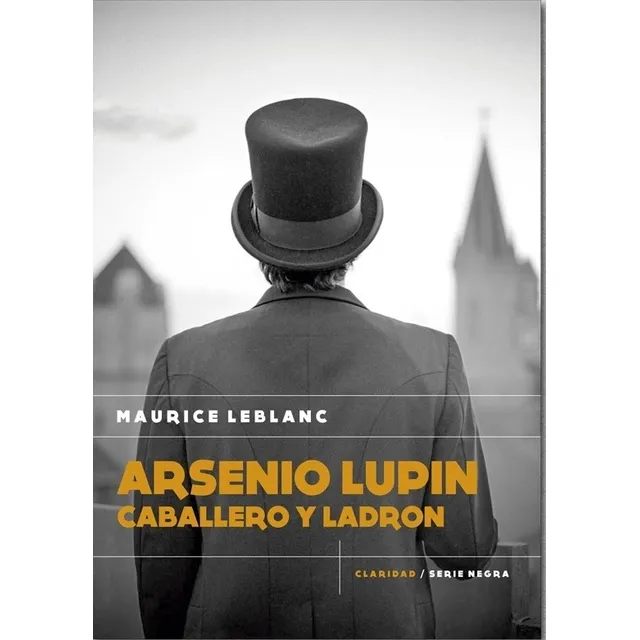 Arsenio Lupin: Caballero Y Ladrón - Maurice Leblanc