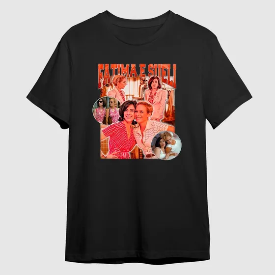 Camiseta Fatima E Sueli Entre Tapas E Beijos Comédia Djalma