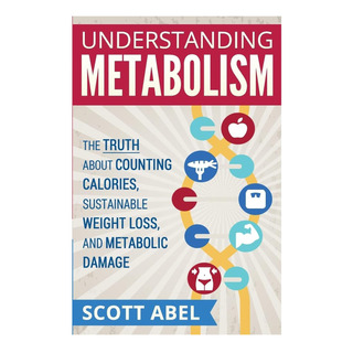 Libro: Understanding Metabolism: The Truth About Counting Ca Libro: Understanding Metabolism: The Truth About Counting Ca