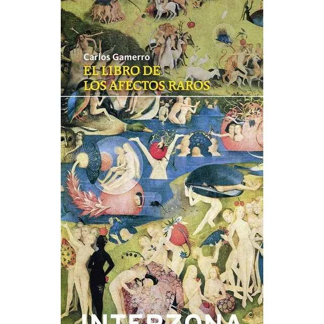 El Libro De Los Afectos Raros - Carlos Gamerro - Interzona 