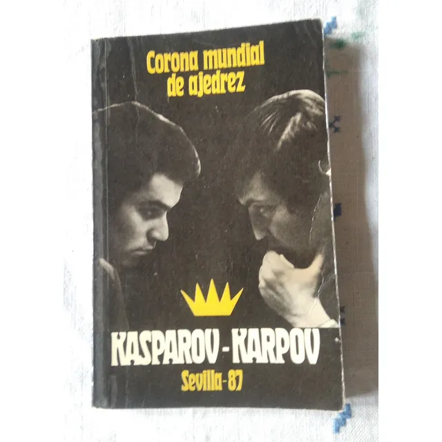 Libro Corona Mundial De Ajedrez Kasparov-karpov Sevilla 87