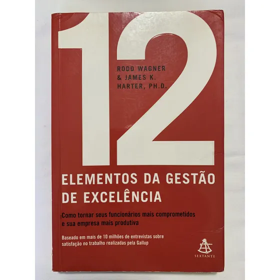 Livro 12 Elementos Da Gestão De Excelência- Rodd Wagner