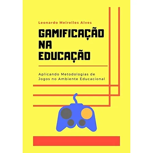 Gamificação na educação, de Alves, Leonardo Meirelles. Editorial Clube de Autores, capa mole em português, 2019