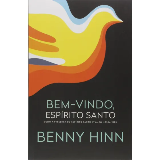 Bem-vindo, Espírito Santo: Como a presença do Espírito Santo atua em nossa vida, de Hinn, Benny. Editorial Renova, capa mole em português, 2014