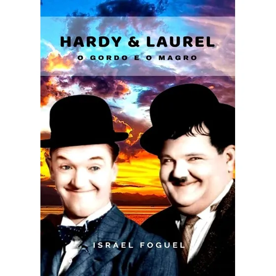 Hardy & Laurel: O Gordo E O Magro, De Israel Foguel. Série Não Aplicável, Vol. 1. Editora Clube De Autores, Capa Mole, Edição 2 Em Português, 2019