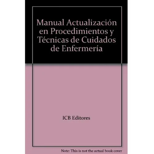 Actualización En Procedimientos Y Técnicas De Cuidados De Enfermería Icb, De Icb. Editorial Icb Editores, Tapa Blanda En Español, 2013