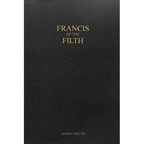 Francis Of The Filth - George Miller (paperback)