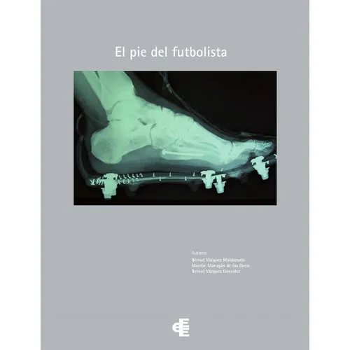 El pie del futbolista, de BERNAT VÁZQUEZ MALDONADO. Editorial Ediciones EEE, tapa blanda en español, 2012