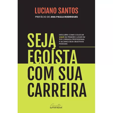 Livro Seja Egoísta Com Sua Carreira