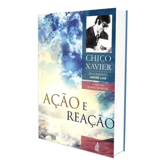Ação E Reação - Chico Xavier - Coleção A Vida No Mundo Espiritual - Feb