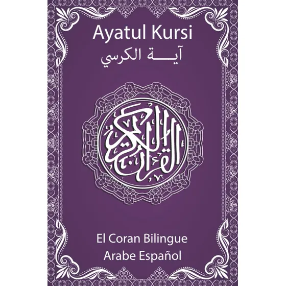 Livro: O Alcorão Árabe Bilíngue Espanhol: Ayatul Kursi (o Ve
