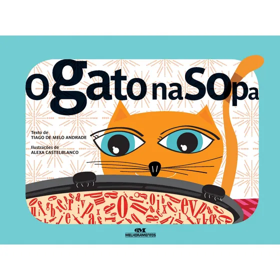 O Gato na Sopa, de Andrade, Tiago de Melo. Arte e Forma Editorial Editora Melhoramentos Ltda., capa mole em português, 2013