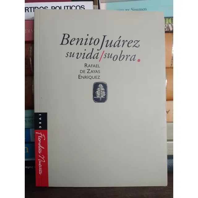 Benito Juárez Su Vida/su Obra