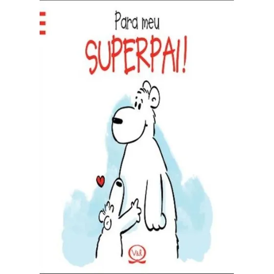 Para meu superpai!, de Holzach, Alexander. Coleção Premium Editorial VR Editora, capa dura em português, 2012