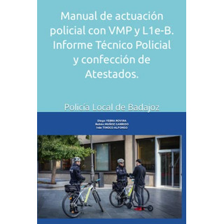 Manual De Actuacion Policial Con Vmp Y L1e-b. Informe Tecnic Manual De Actuacion Policial Con Vmp Y L1e-b. Informe Tecnic
