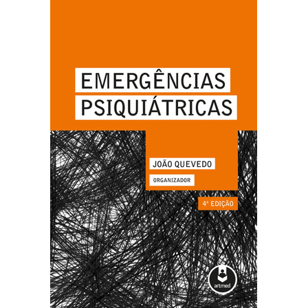 Emergências Psiquiátricas, De João Quevedo. Artmed Editora Ltda., Capa Mole Em Português, 2019 Emergências Psiquiátricas, De João Quevedo. Artmed Editora Ltda., Capa Mole Em Português, 2019