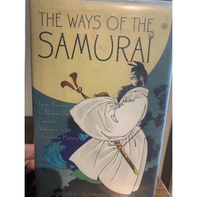 Carol Gaskin. Ways Of The Samurai From Ronins To Ninja