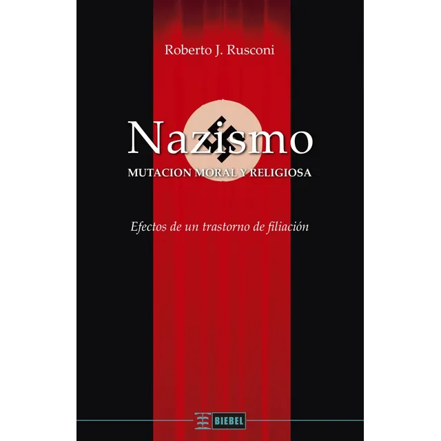 Nazismo: Mutacion Moral Y Religiosa, De Roberto Rusconi., Vol. 1. Editorial Ediciones Biebel, Tapa Blanda En Español, 2024