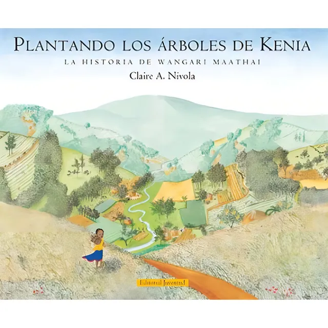 Plantando Los Arboles De Kenia . La Historia De Wangari Maat