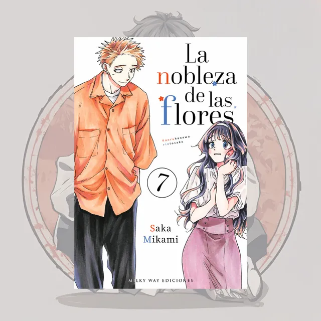 La Nobleza De Las Flores 7 - Milkyway