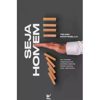 Livro Seja Homem - Telmo Martinello: Vida Cristã - Família, De Telmo Martinello. Série Cristã Editora Vida, Capa Mole, Edição 2 Em Português, 2023 Livro Seja Homem - Telmo Martinello: Vida Cristã - Família, De Telmo Martinello. Série Cristã Editora Vida, Capa Mole, Edição 2 Em Português, 2023