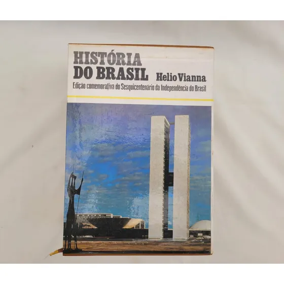 Historia Do Brasil Por Helio Vianna Edição Comemorativa Do Sesquicentenário Da Independência Do Brasil