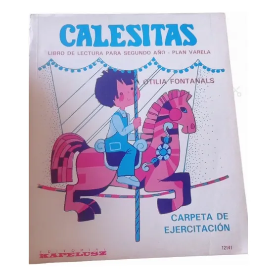 Calesitas Carpeta De Ejercitacion Lectura 2do Año Kapelusz