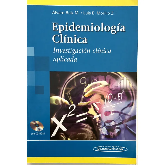 Epidemiología Clínica - Álvaro Ruiz M., Luis E. Morillo Z.