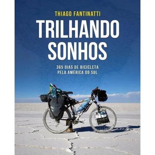 Trilhando Sonhos, De Thiago Fantinatti., Vol. 1. Editora Clube De Autores, Capa Mole Em Português, 2011