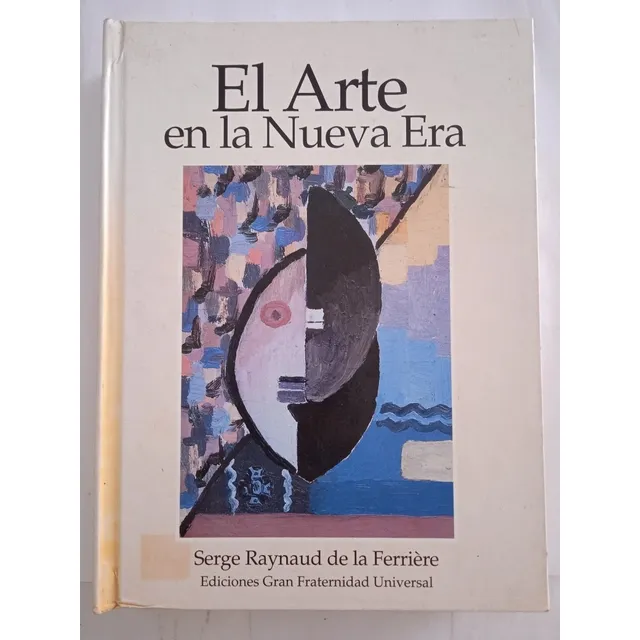 El Arte De La Nueva Era / Serge Raynaud De La Ferrière
