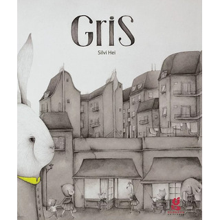 Gris, De Silvi Hei. Editorial Gerbera, Tapa Dura En Español, 2017 Gris, De Silvi Hei. Editorial Gerbera, Tapa Dura En Español, 2017