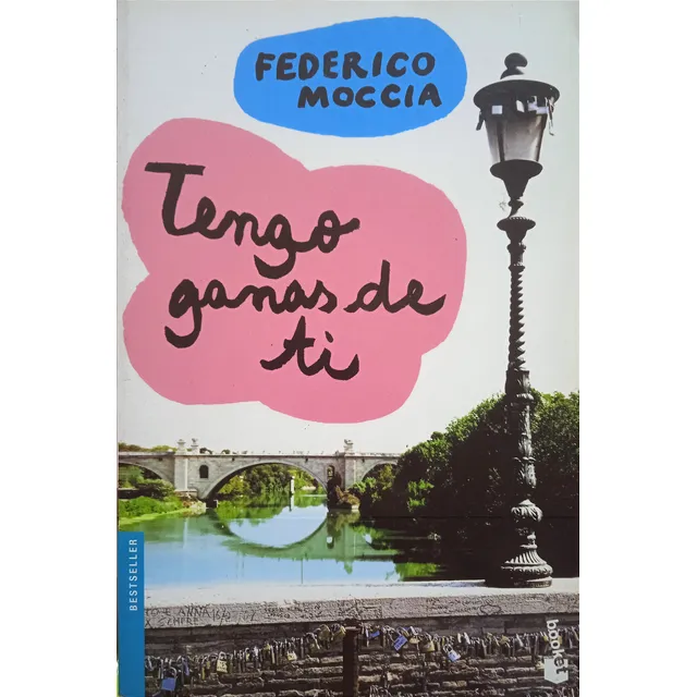 Tengo Ganas De Ti (novela) / Federico Moccia