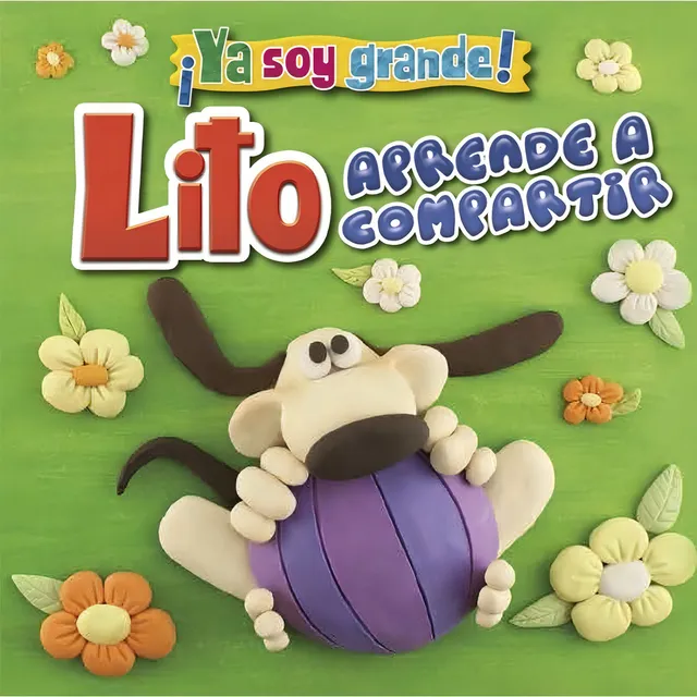 Lito: Aprende A Compartir - ¡ Ya Soy Grande ! - Latinbooks