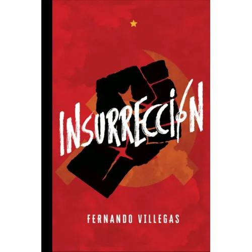 Insurrección, De Fernando Villegas. Editorial Independently Published, Tapa Dura En Español, 2020