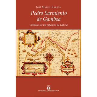 Pedro Sarmiento De Gamboa / Jose Miguel Barros Pedro Sarmiento De Gamboa / Jose Miguel Barros