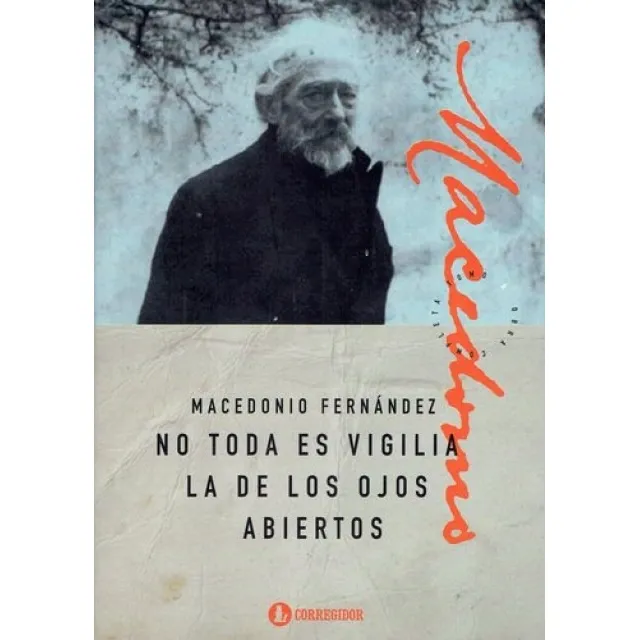 No Toda Es Vigilia, Macedonio Fernández, Corregidor