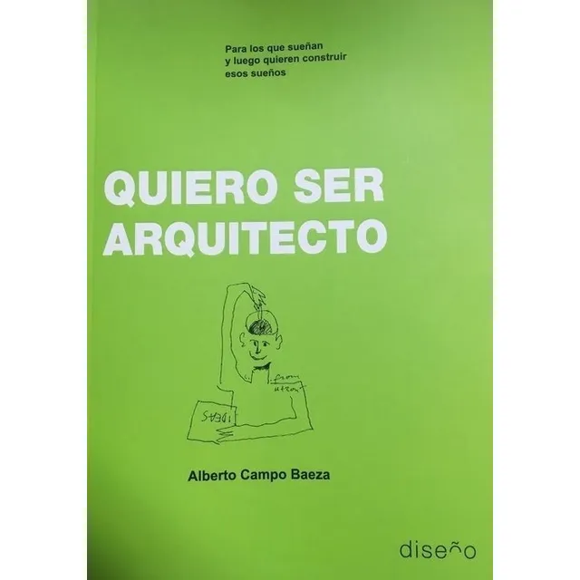 Quiero Ser Arquitecto - Alberto Campo Baeza