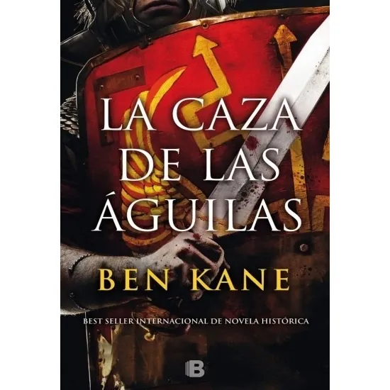 Caza De Las Aguilas, La - Ben Kane
