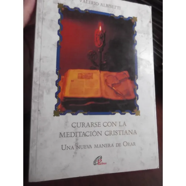 Curarse Con La Meditacion Cristiana Nueva Manera De Orar