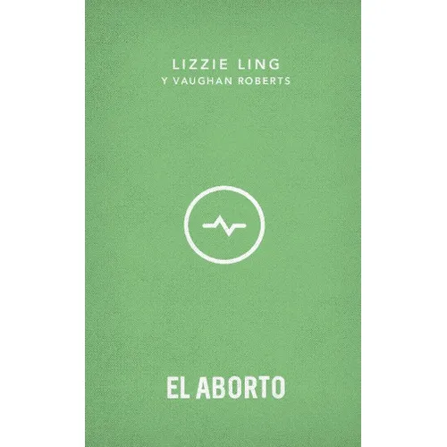 El Aborto, De Vaughan Roberts Lizzie Ling. Editorial Publicaciones Andamio, Tapa Blanda En Español, 2023