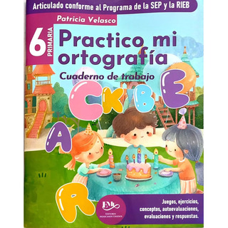 Practico Mi OrtografĂa 6 Editorial Emu Practico Mi OrtografĂa 6 Editorial Emu