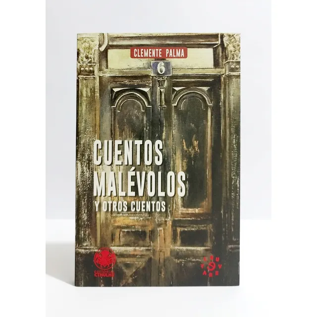 Cuentos Malévolos Y Otros Cuentos - Clemente Palma
