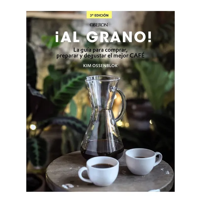 Libro: ¡al Grano! La Guía Para Comprar, Preparar Y Degustar