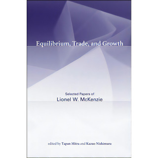 Equilibrium, Trade, And Growth: Selected Papers Of Lionel W. Mckenzie, De Mckenzie, Lionel W.. Editorial Mit Pr, Tapa Blanda En Inglés Equilibrium, Trade, And Growth: Selected Papers Of Lionel W. Mckenzie, De Mckenzie, Lionel W.. Editorial Mit Pr, Tapa Blanda En Inglés