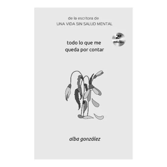 Todo Lo Que Me Queda Por Contar (spanish Edition)