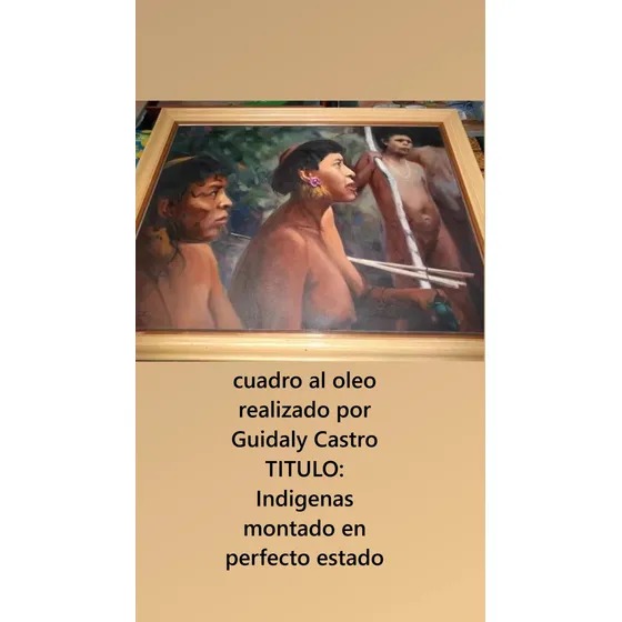Cuadro Realizado Guidaly Castro Titulo: Indigenas Montado